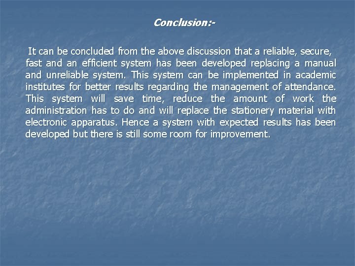 Conclusion: It can be concluded from the above discussion that a reliable, secure, fast