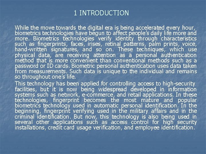 1 INTRODUCTION While the move towards the digital era is being accelerated every hour,