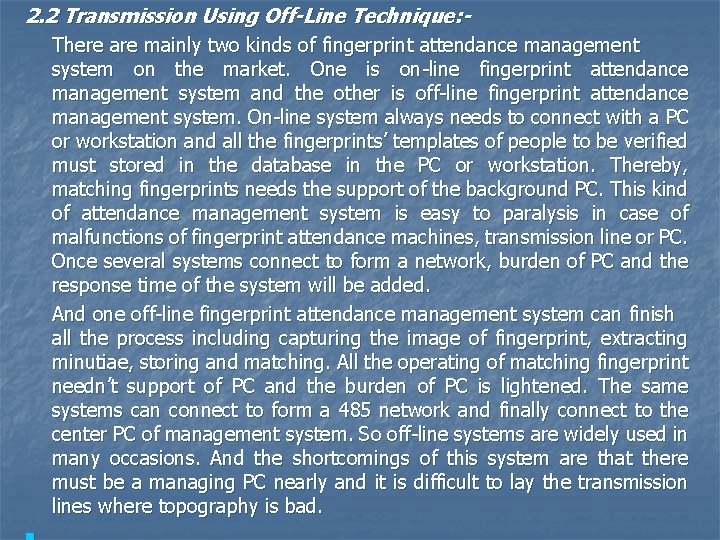 2. 2 Transmission Using Off-Line Technique: There are mainly two kinds of fingerprint attendance
