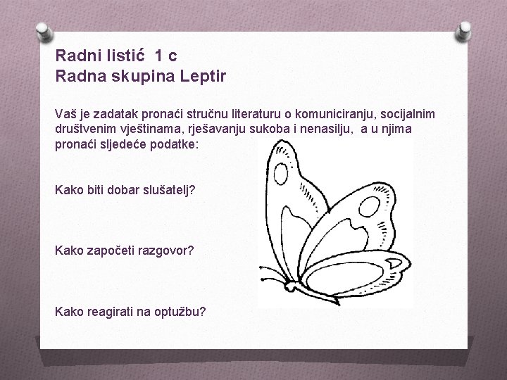 Radni listić 1 c Radna skupina Leptir Vaš je zadatak pronaći stručnu literaturu o