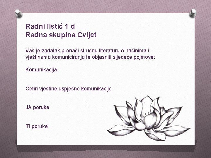 Radni listić 1 d Radna skupina Cvijet Vaš je zadatak pronaći stručnu literaturu o