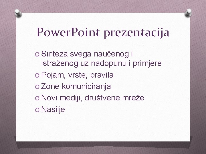 Power. Point prezentacija O Sinteza svega naučenog i istraženog uz nadopunu i primjere O