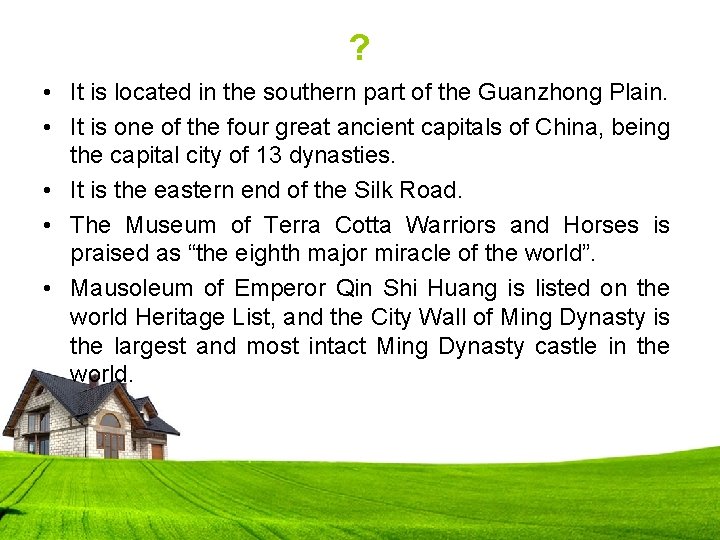 ? • It is located in the southern part of the Guanzhong Plain. •