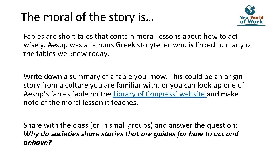 The moral of the story is… Fables are short tales that contain moral lessons