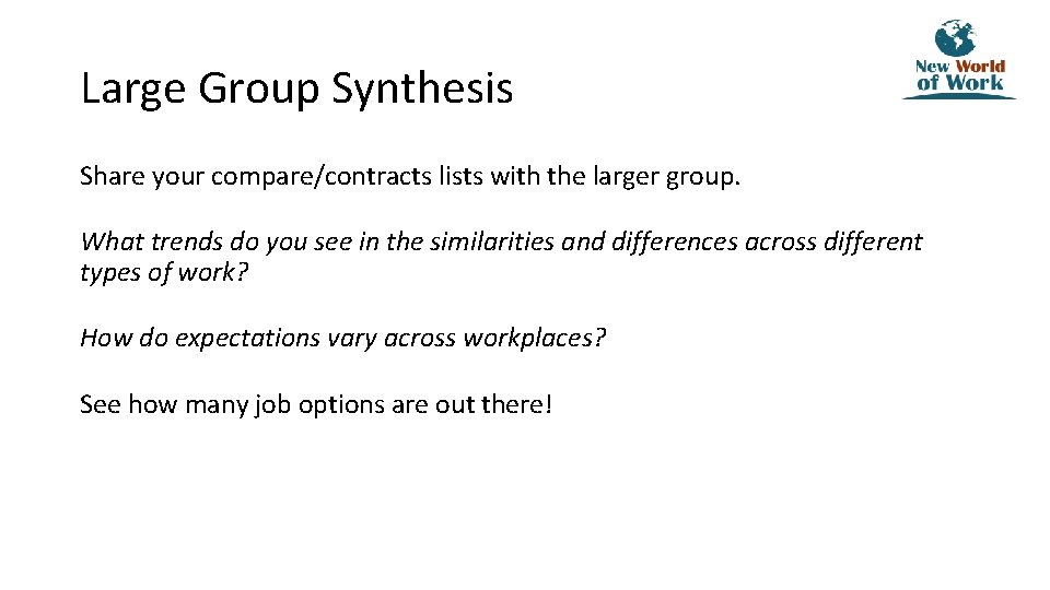 Large Group Synthesis Share your compare/contracts lists with the larger group. What trends do