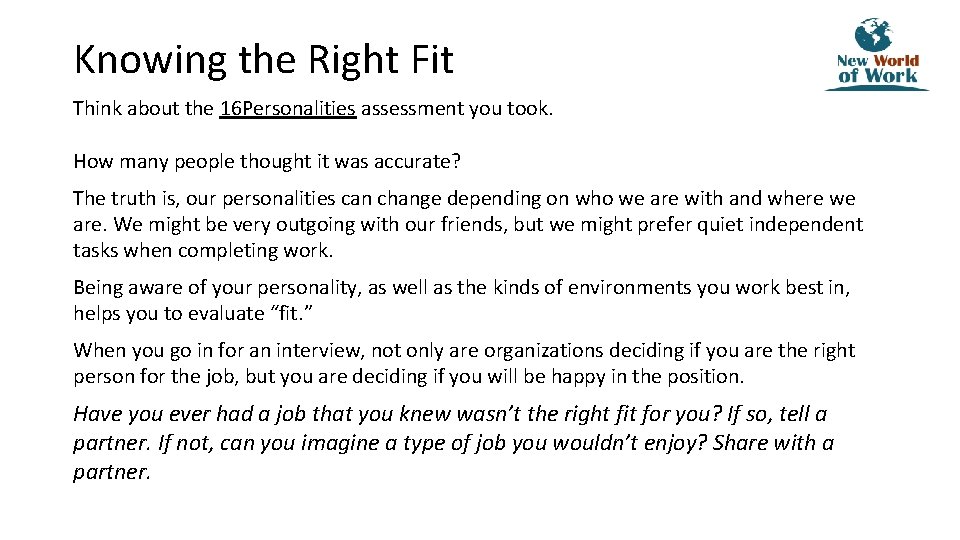 Knowing the Right Fit Think about the 16 Personalities assessment you took. How many