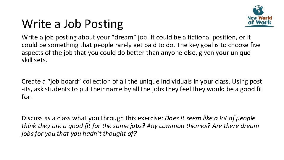 Write a Job Posting Write a job posting about your “dream” job. It could