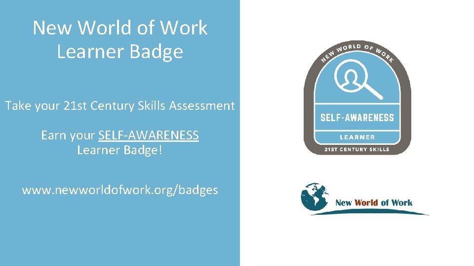 New World of Work Learner Badge Take your 21 st Century Skills Assessment Earn