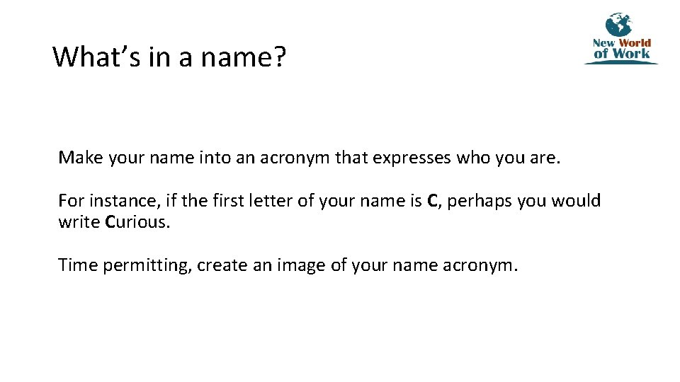 What’s in a name? Make your name into an acronym that expresses who you