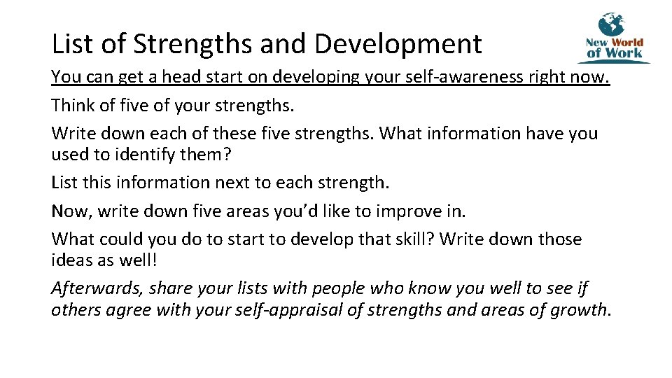 List of Strengths and Development You can get a head start on developing your