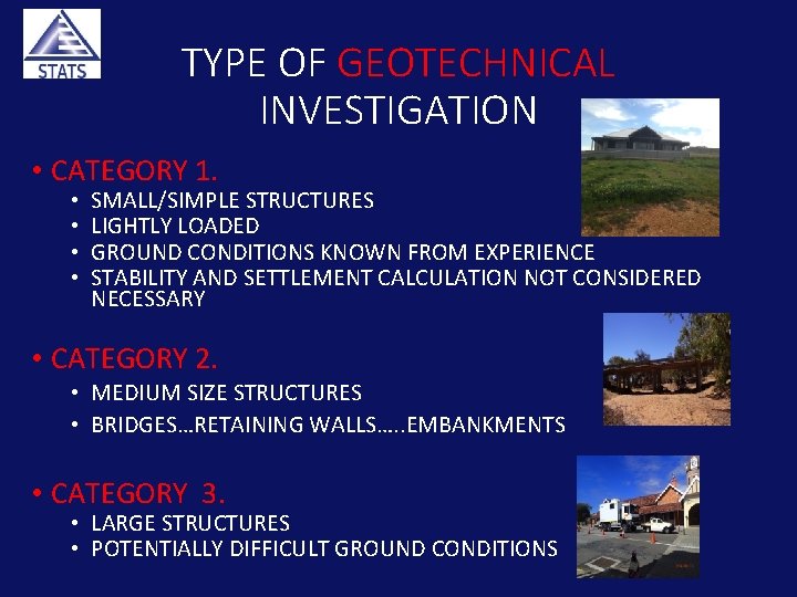 TYPE OF GEOTECHNICAL INVESTIGATION • CATEGORY 1. • • SMALL/SIMPLE STRUCTURES LIGHTLY LOADED GROUND