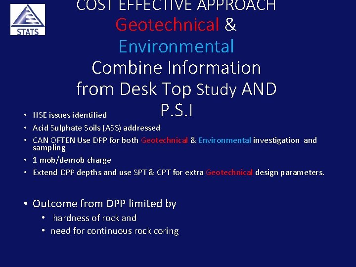 COST EFFECTIVE APPROACH Geotechnical & Environmental Combine Information from Desk Top Study AND P.