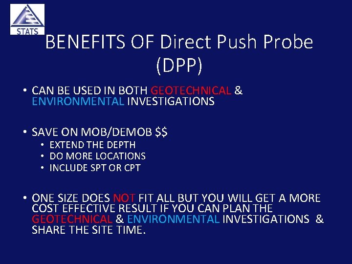 BENEFITS OF Direct Push Probe (DPP) • CAN BE USED IN BOTH GEOTECHNICAL &