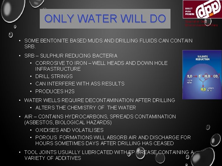 ONLY WATER WILL DO Specialist Geo. Environmental Drillers • SOME BENTONITE BASED MUDS AND