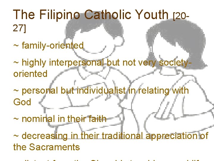 The Filipino Catholic Youth [2027] ~ family-oriented ~ highly interpersonal but not very societyoriented