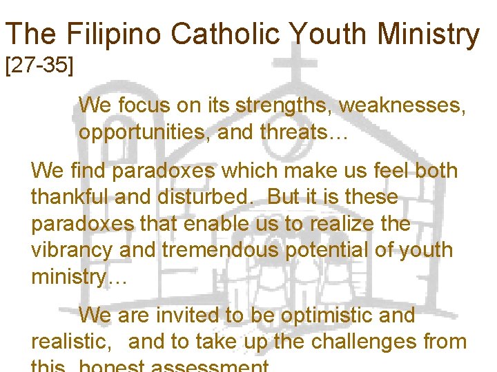 The Filipino Catholic Youth Ministry [27 -35] We focus on its strengths, weaknesses, opportunities,