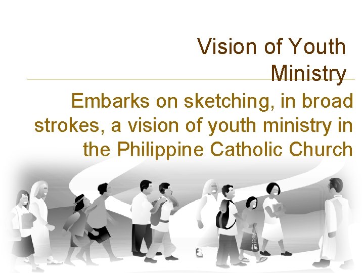 Vision of Youth Ministry Embarks on sketching, in broad strokes, a vision of youth