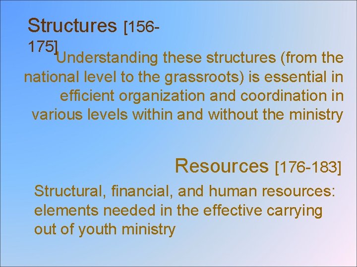 Structures [156175] Understanding these structures (from the national level to the grassroots) is essential