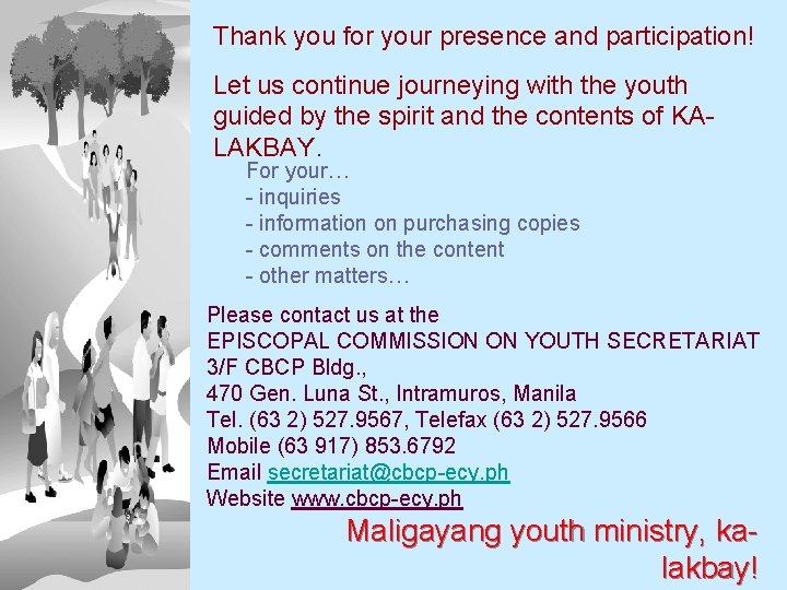 Thank you for your presence and participation! Let us continue journeying with the youth