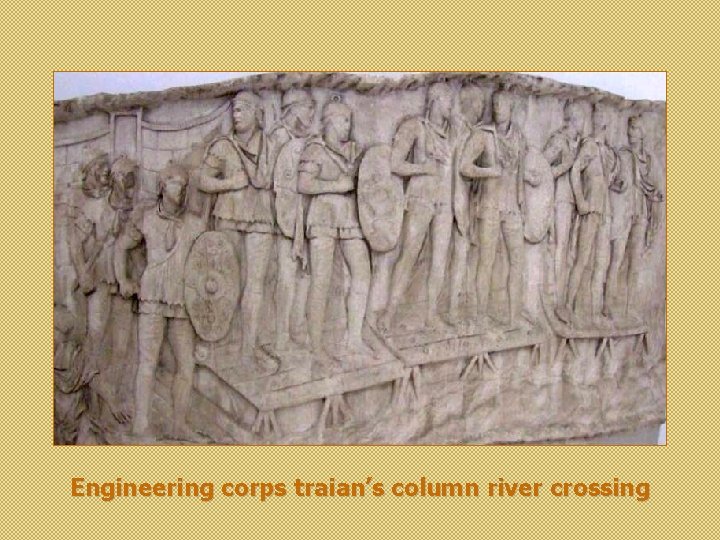 Engineering corps traian’s column river crossing 
