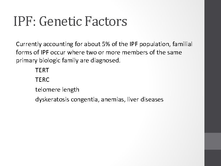 IPF: Genetic Factors Currently accounting for about 5% of the IPF population, familial forms
