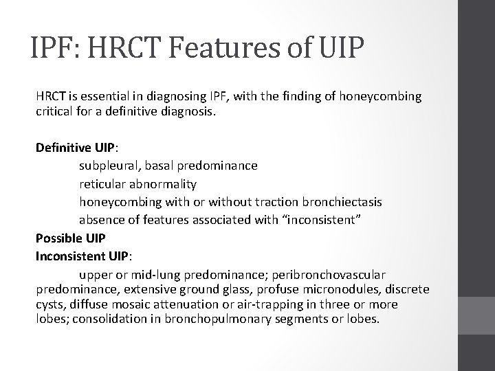 IPF: HRCT Features of UIP HRCT is essential in diagnosing IPF, with the finding