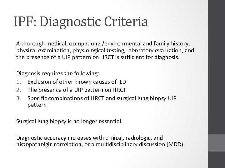 IPF: Diagnostic Criteria A thorough medical, occupational/environmental and family history, physical examination, physiological testing,