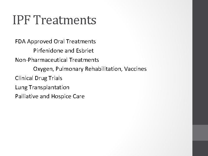 IPF Treatments FDA Approved Oral Treatments Pirfenidone and Esbriet Non-Pharmaceutical Treatments Oxygen, Pulmonary Rehabilitation,