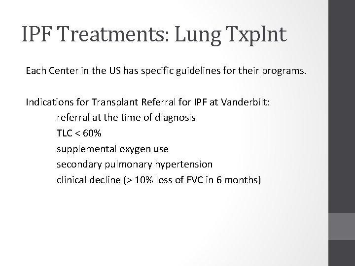 IPF Treatments: Lung Txplnt Each Center in the US has specific guidelines for their