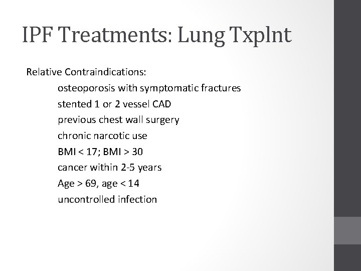 IPF Treatments: Lung Txplnt Relative Contraindications: osteoporosis with symptomatic fractures stented 1 or 2