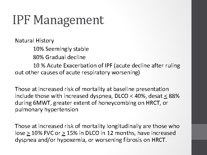 IPF Management Natural History 10% Seemingly stable 80% Gradual decline 10 % Acute Exacerbation