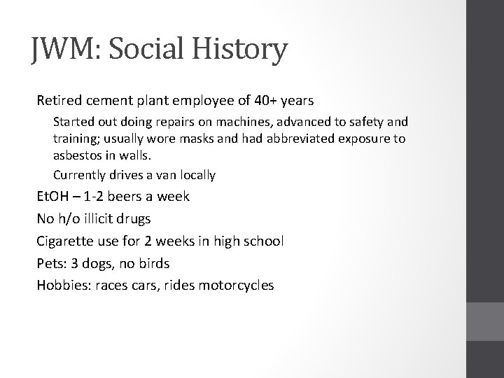 JWM: Social History Retired cement plant employee of 40+ years Started out doing repairs