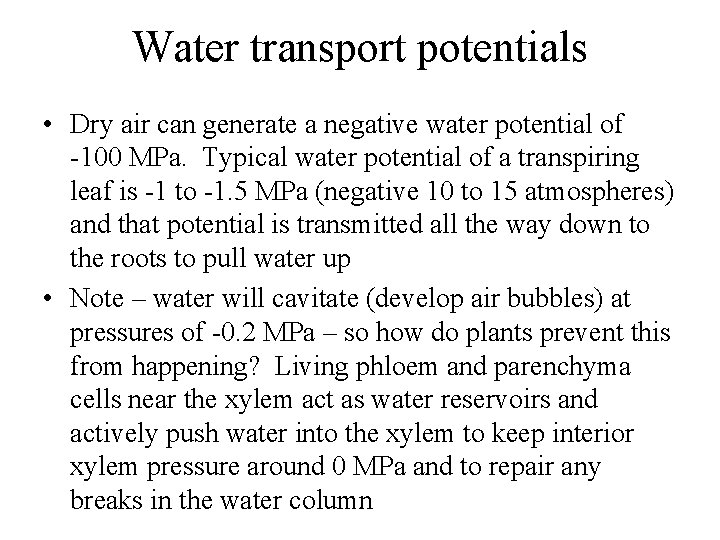 Water transport potentials • Dry air can generate a negative water potential of -100
