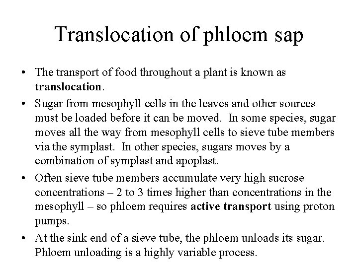 Translocation of phloem sap • The transport of food throughout a plant is known