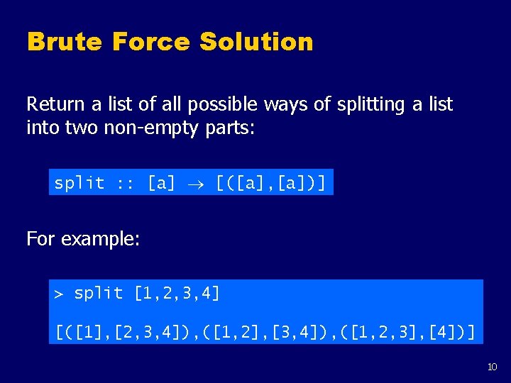 Brute Force Solution Return a list of all possible ways of splitting a list