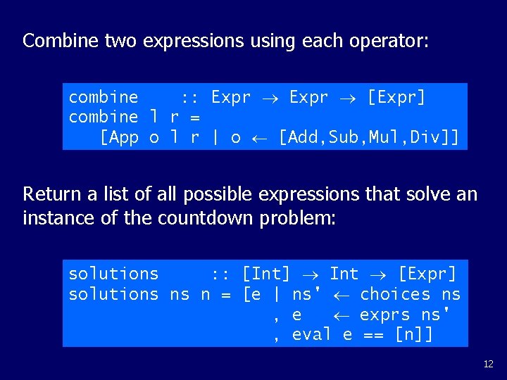 Combine two expressions using each operator: combine : : Expr [Expr] combine l r
