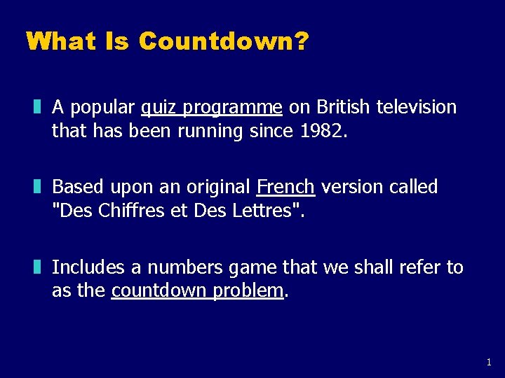 What Is Countdown? z A popular quiz programme on British television that has been