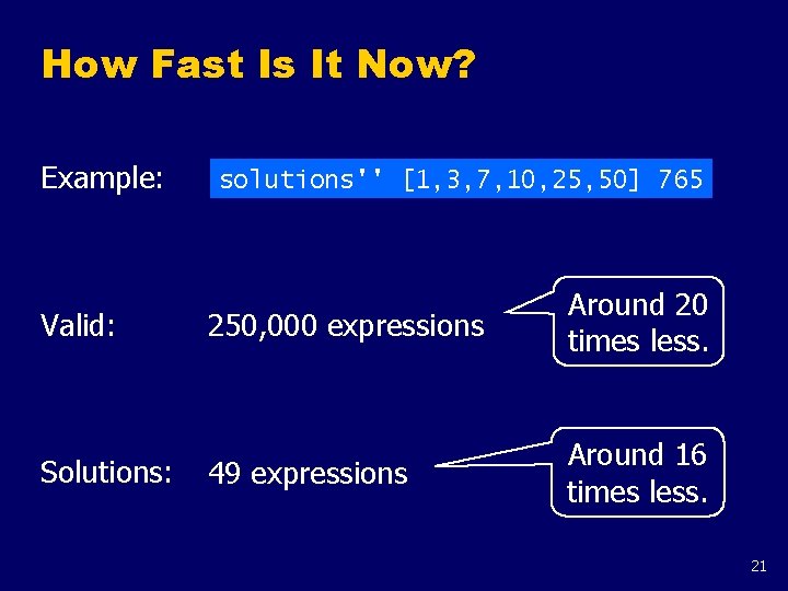 How Fast Is It Now? Example: Valid: Solutions: solutions'' [1, 3, 7, 10, 25,