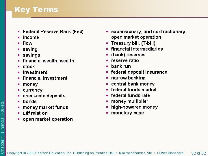 Chapter 4: Financial Markets Key Terms § § § § Federal Reserve Bank (Fed)