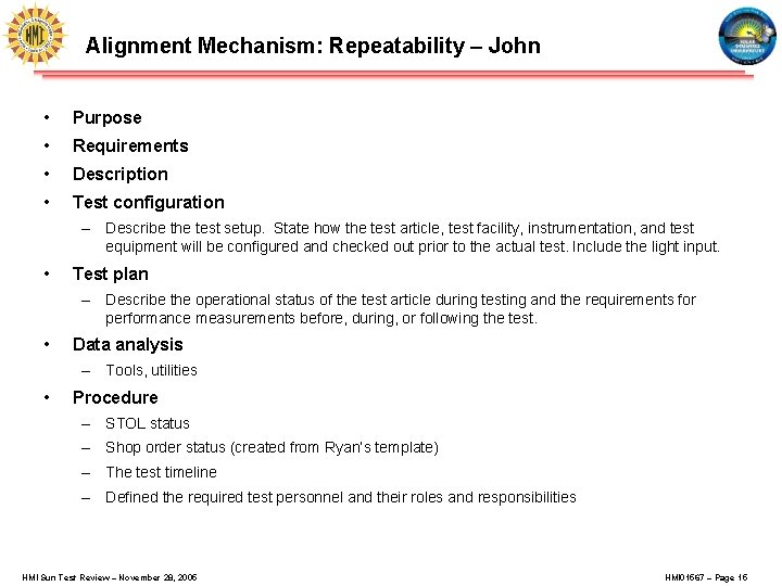 Alignment Mechanism: Repeatability – John • Purpose • Requirements • Description • Test configuration