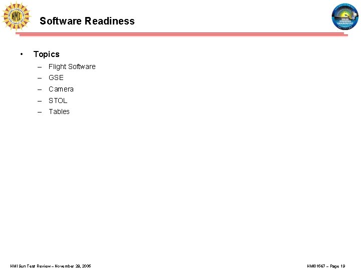 Software Readiness • Topics – Flight Software – GSE – Camera – STOL –