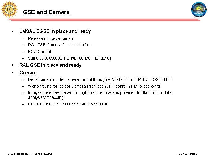 GSE and Camera • LMSAL EGSE In place and ready – Release 6. 6
