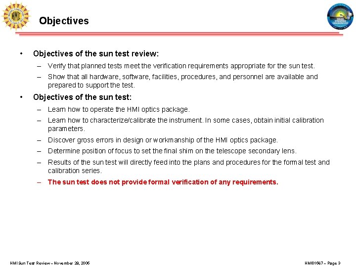 Objectives • Objectives of the sun test review: – Verify that planned tests meet