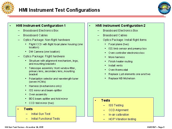 HMI Instrument Test Configurations • HMI Instrument Configuration 1 • HMI Instrument Configuration 2