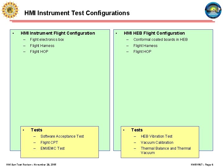 HMI Instrument Test Configurations • HMI Instrument Flight Configuration • HMI HEB Flight Configuration