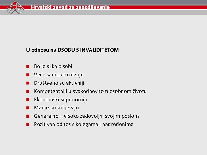 Hrvatski zavod za zapošljavanje U odnosu na OSOBU S INVALIDITETOM Bolja slika o sebi