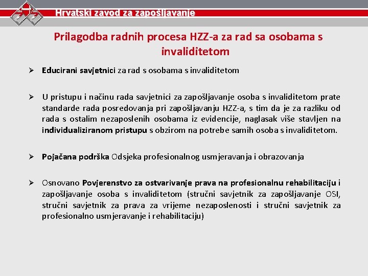 Hrvatski zavod za zapošljavanje Prilagodba radnih procesa HZZ-a za rad sa osobama s invaliditetom