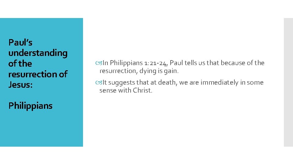 Paul’s understanding of the resurrection of Jesus: Philippians In Philippians 1: 21 -24, Paul