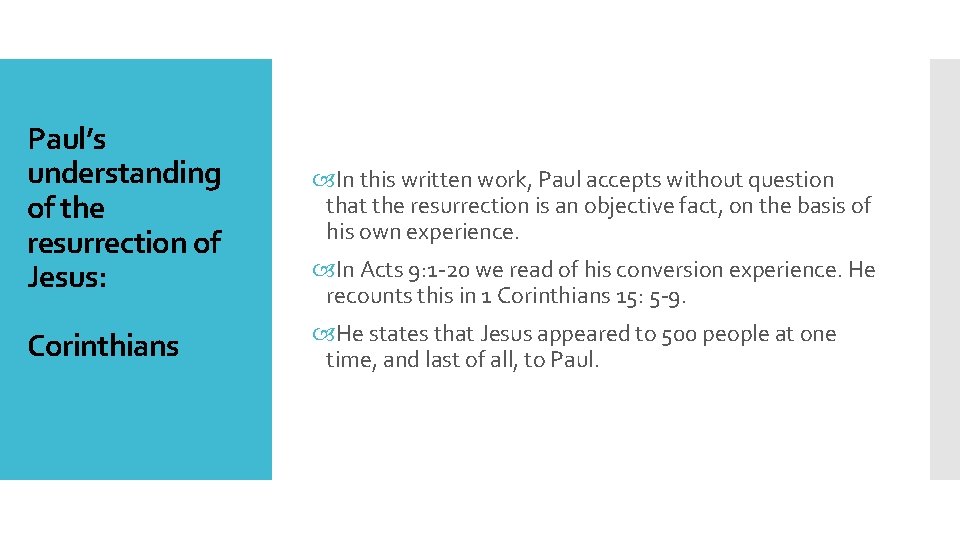 Paul’s understanding of the resurrection of Jesus: In this written work, Paul accepts without