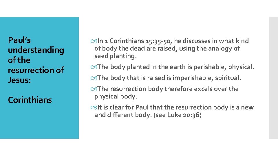 Paul’s understanding of the resurrection of Jesus: Corinthians In 1 Corinthians 15: 35 -50,